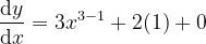 \dpi{120} \frac{\mathrm{d} y}{\mathrm{d} x}=3x^{3-1}+2(1)+0